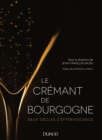 Image for Le Cremant De Bourgogne: Deux Siecles D&#39;effervescence