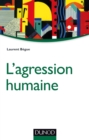 Image for L&#39;agression humaine [electronic resource] / Laurent Bègue.