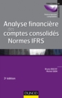 Image for Analyse Financiere Des Comptes Consolides - 3E Ed: Normes IFRS