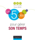 Image for Les 5 Cles Pour Gerer Son Temps