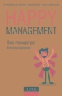 Image for Happy management [electronic resource] : osez manager par l&#39;enthousiasme ! / Florence Gillet-Goinard, Hugues Molet, Gaëlle Monteiller.