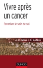 Image for Vivre Apres Un Cancer: Favoriser Le Soin De Soi