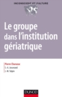 Image for Le Groupe Dans L&#39;institution Geriatrique