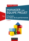 Image for Manager Une Equipe Projet - 4E Ed: L&#39;humain Au Coeur De La Performance