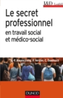 Image for Le Secret Professionnel En Travail Social Et Medico-Social - 6E Ed