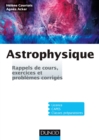 Image for Astrophysique: Rappels De Cours, Exercices Et Problemes Corriges