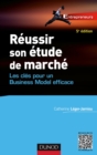 Image for Reussir Son Etude De Marche - 5E Ed: Les Cles Pour Un Business Model Efficace