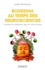 Image for Bouddha Au Temps Des Neurosciences: Comment La Meditation Agit Sur Notre Cerveau