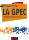 Image for La GPEC - 3E Ed: Construire Une Demarche De Gestion Previsionnelle Des Emplois Et Des Competences