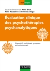 Image for Evaluation Clinique Des Psychotherapies Psychanalytiques: Dispositifs Institutionnels Et Groupaux De Mediations