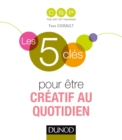 Image for Les 5 Cles Pour Etre Creatif Au Quotidien