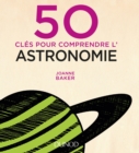Image for 50 Cles Pour Comprendre L&#39;astronomie