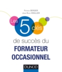 Image for Les 5 Cles De Succes Du Formateur Occasionnel