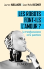 Image for Les Robots Font-Ils L&#39;amour ?: Le Transhumanisme En 12 Questions