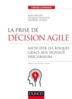 Image for La Prise De Decision Agile: Anticiper Les Risques Grace Aux Signaux Precurseurs