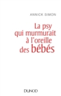Image for La Psy Qui Murmurait a L&#39;oreille Des Bebes