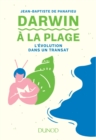 Image for Darwin a La Plage: L&#39;Evolution Dans Un Transat