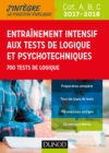 Image for Entrainement Intensif Aux Tests De Logique Et Psychotechniques 2017-2018: 700 Tests De Logique