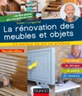 Image for La Renovation Des Meubles Et Objets - 3E Ed: Je Recup&#39;, Je Decape, Je Patine, Je Restaure