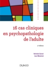 Image for 16 Cas Cliniques En Psychopathologie De L&#39;adulte - 3E Ed