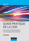 Image for Guide Pratique De La CEM - 3E Ed: Les Sources De Perturbations. Les Techniques De Protection
