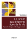 Image for La Famille Aux Differents Ages De La Vie: Approche Clinique Et Developpementale