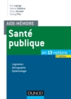 Image for Aide-Memoire - Sante Publique - 2E Ed: En 13 Notions - Legislation, Demographie, Epidemiologie