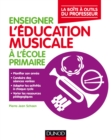 Image for Enseigner l&#39;education musicale a l&#39;ecole primaire