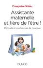 Image for Assistante Maternelle Et Fiere De L&#39;etre !: Portraits Et Confidences De Nounous