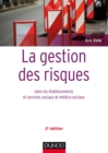 Image for La Gestion Des Risques Dans Les Etablissements Et Services Sociaux Et Medico-Sociaux - 2 Ed