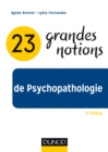 Image for 23 Grandes Notions De Psychopathologie - 2E Ed