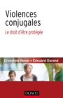 Image for Violences Conjugales: Le Droit D&#39;etre Protegee