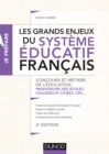 Image for Les Grands Enjeux Du Systeme Educatif Francais - 2E Ed: Concours Et Metiers De L&#39;education