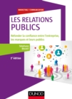 Image for Les Relations &quot;Publics&quot; - 2E Ed: Refonder La Confiance Entre L&#39;entreprise, Les Marques Et Leurs Publics