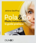Image for Pola &amp; Co: Photo Instantanee : Le Guide Pratique