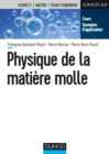 Image for Physique de la matière molle [electronic resource] / Françoise Brochard-Wyart, Pierre Nassoy, Pierre-Henri Puech.