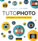 Image for Tutophoto: Apprenez La Photo Pas a Pas