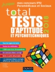 Image for TOTAL Tests D&#39;aptitude Et Psychotechniques - 2018: Concours IFSI, IFAP, Orthophoniste, Ergotherapeute