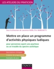Image for Mettre En Place Un Programme D&#39;activites Physiques Ludiques: Pour Patients Ayant Une Psychose Et Un Trouble Du Spectre Autistique
