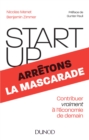 Image for Start-Up, Arretons La Mascarade: Contribuer Vraiment a L&#39;economie De Demain