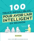 Image for 100 Trucs Infaillibles Pour Avoir L&#39;air Intelligent En Reunion