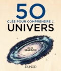 Image for 50 Cles Pour Comprendre L&#39;univers