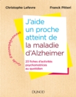 Image for J&#39;aide Un Proche Atteint De La Maladie d&#39;Alzheimer: 23 Fiches D&#39;activites Psychomotrices Au Quotidien