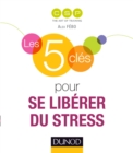 Image for Les 5 Cles Pour Se Liberer Du Stress