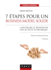 Image for 7 étapes pour un business model solide [electronic resource] : construire et réinventer une activité économique / Denis Dauchy ; préface de Philippe Escande.