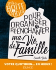 Image for Ma Boite a Outils Pour Organiser Et Re-Enchanter Ma Vie De Famille