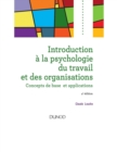 Image for Introduction à la psychologie du travail et des organisations [electronic resource] : concepts de base et applications / Claude Louche.