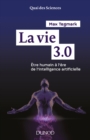 Image for La Vie 3.0: Etre Humain a L&#39;ere De L&#39;intelligence Artificielle