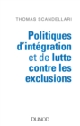 Image for Politiques D&#39;integration Et De Lutte Contre Les Exclusions: Mieux Comprendre Les Enjeux, Les Logiques Et Les Methodes D&#39;action