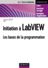 Image for Initiation à LabVIEW [electronic resource] : les bases de la programmation / Francis Cottet.